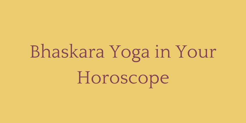 BHASKARA YOGA